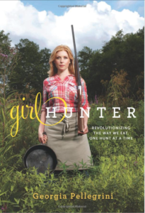 Girl Hunter: Revolutionizing the way we eat, one hunt at a time